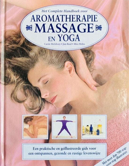 Het complete handboek voor aromatherapie, massage en yoga, Ophalen of Verzenden, Zo goed als nieuw, Overige onderwerpen