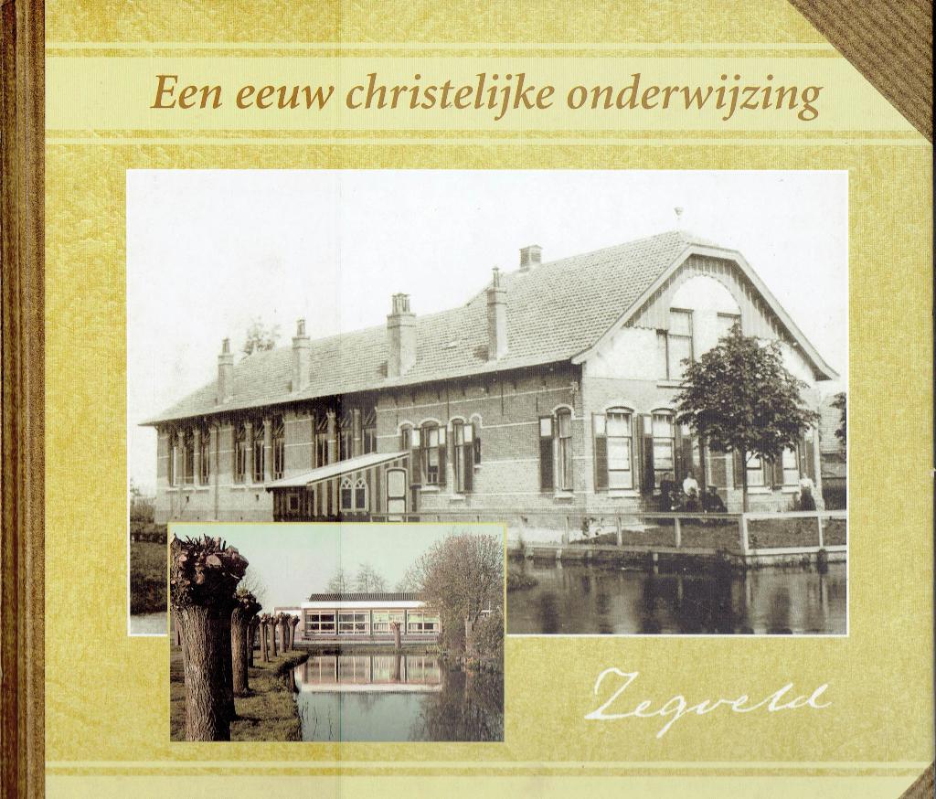 Zegveld -100 jaar Chr.Onderwijs, Ophalen of Verzenden, Zo goed als nieuw