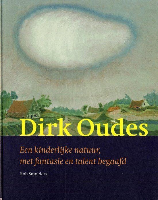 Rob Smolders DIRK OUDES Een kinderlijke natuur, met fantasie, Ophalen of Verzenden, Zo goed als nieuw