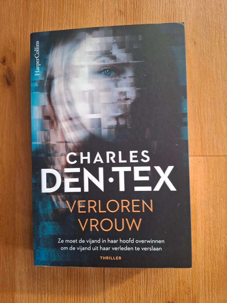 Verloren Vrouw - Charles den Tex - Thriller, Ophalen of Verzenden, Zo goed als nieuw, Charles den Tex, Nederland