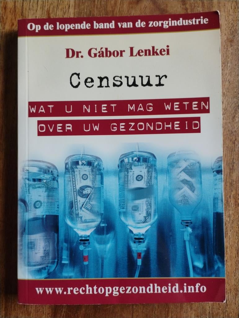 Censuur: Wat u niet mag weten over uw gezondheid, Boeken, Ophalen of Verzenden, Gezondheid en Conditie, Dr. Gábor Lenkei