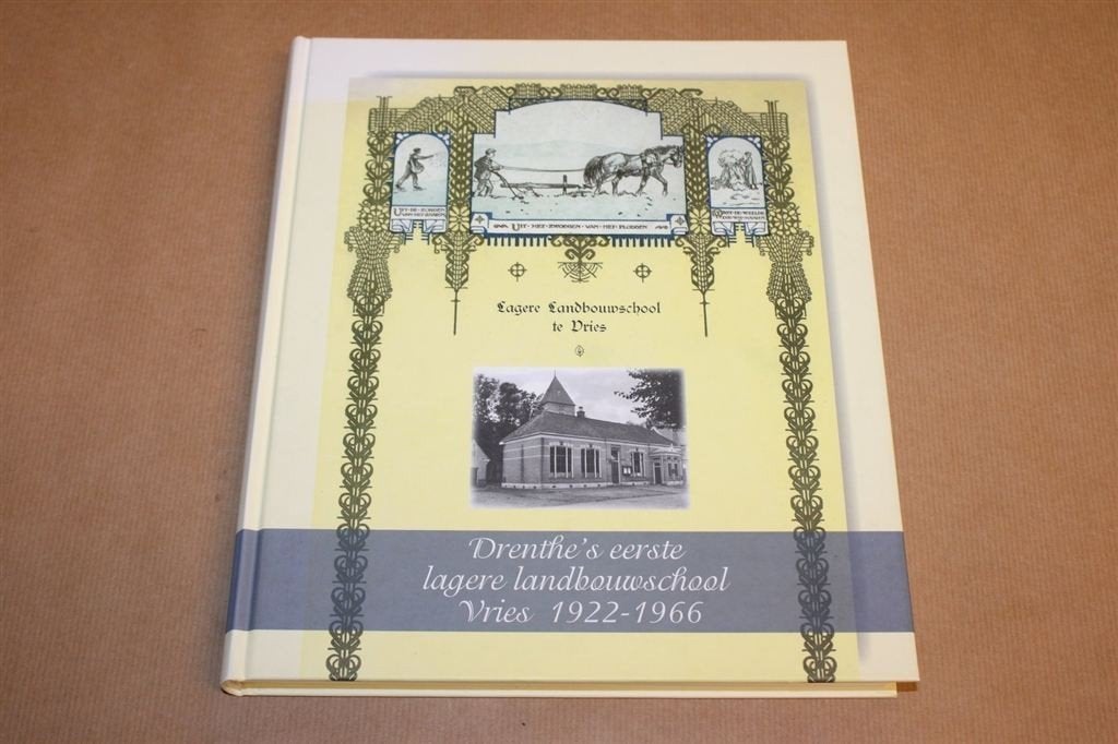 Drenthe\'s Eerste Lagere Landbouwschool — Vries 1922-1966, Ophalen of Verzenden, Gelezen