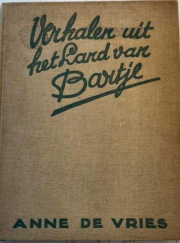 Verhalen uit het Land van Bartje - Anne de Vries (Tweede Dru, Ophalen, Gelezen, Nederland