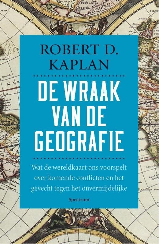 De Wraak van de Geografie - Robert D. Kaplan, Boeken, Ophalen of Verzenden, Zo goed als nieuw, Robert D. Kaplan