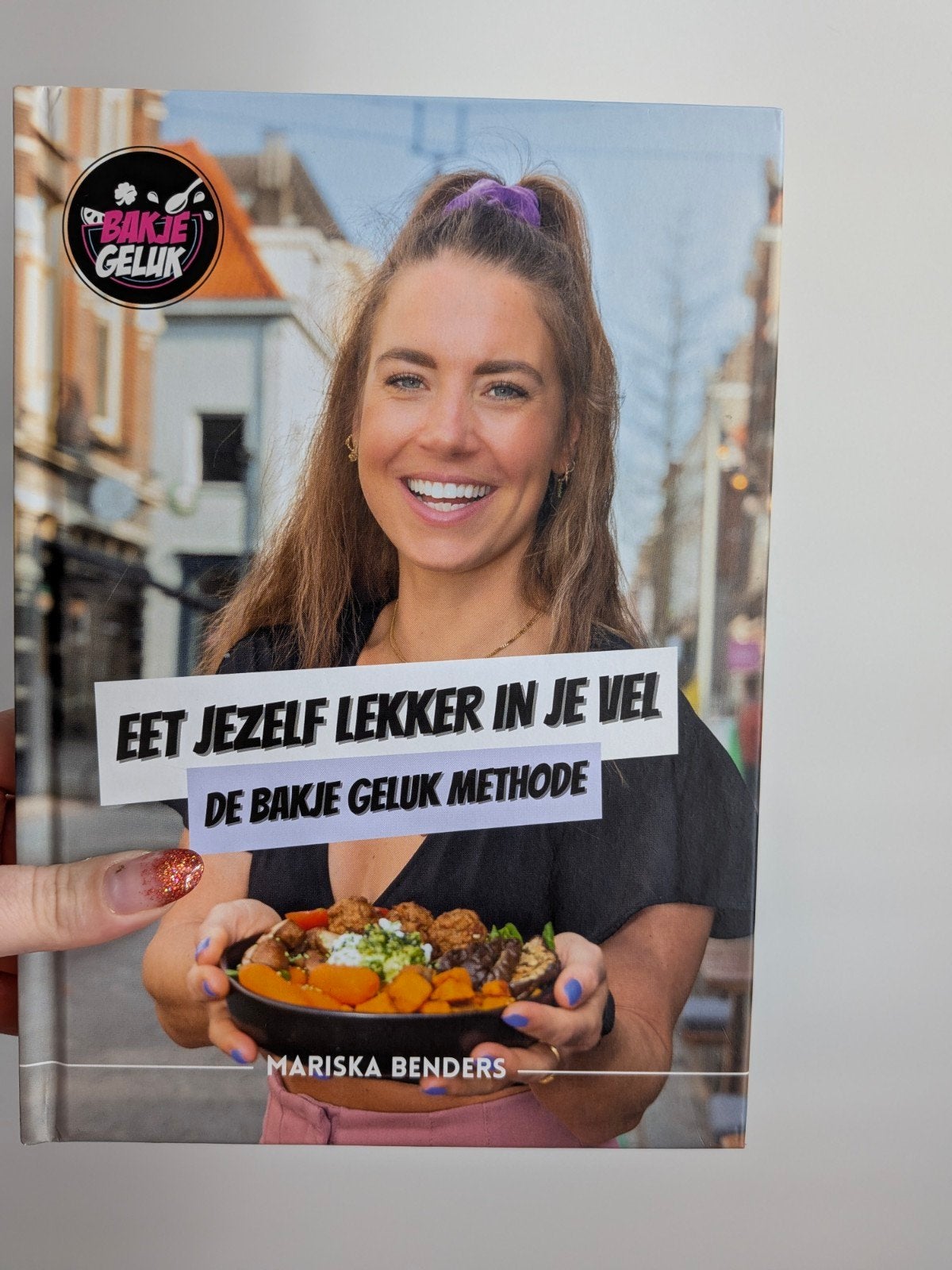 Bakje Geluk: Eet Jezelf Lekker in Je Vel - Mariska Benders, Mariska Benders, Gezond koken, Zo goed als nieuw, Overige gebieden