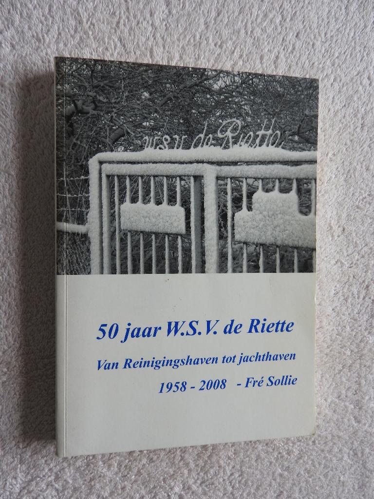 50 jaar W.S.V. de Riette 1958-2008 - Kampen, Boeken, Geschiedenis | Stad en Regio, Ophalen of Verzenden, Zo goed als nieuw