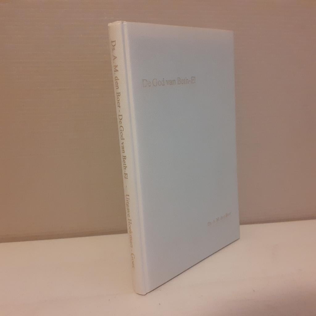 Ds. A. M. den Boer. De God van Beth-El., Ophalen of Verzenden, Gelezen, Christendom | Protestants