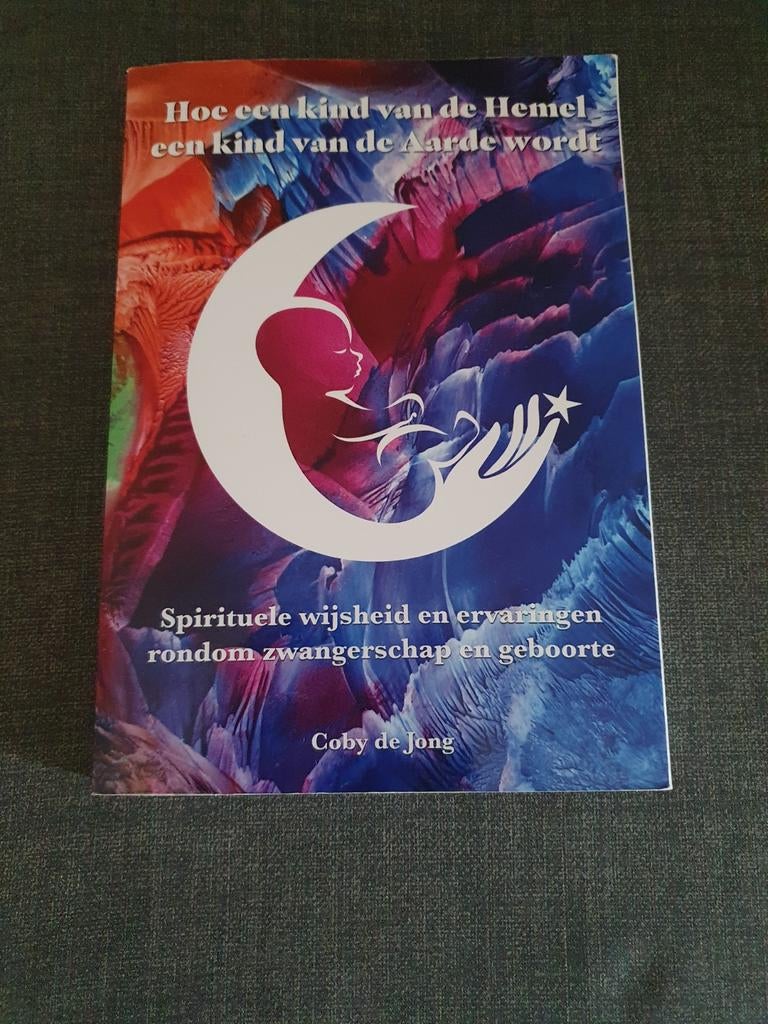 Hoe een Kind van de Hemel, een Kind van de Aarde wordt, Coby de Jong, Overige typen, Ophalen of Verzenden, Zo goed als nieuw