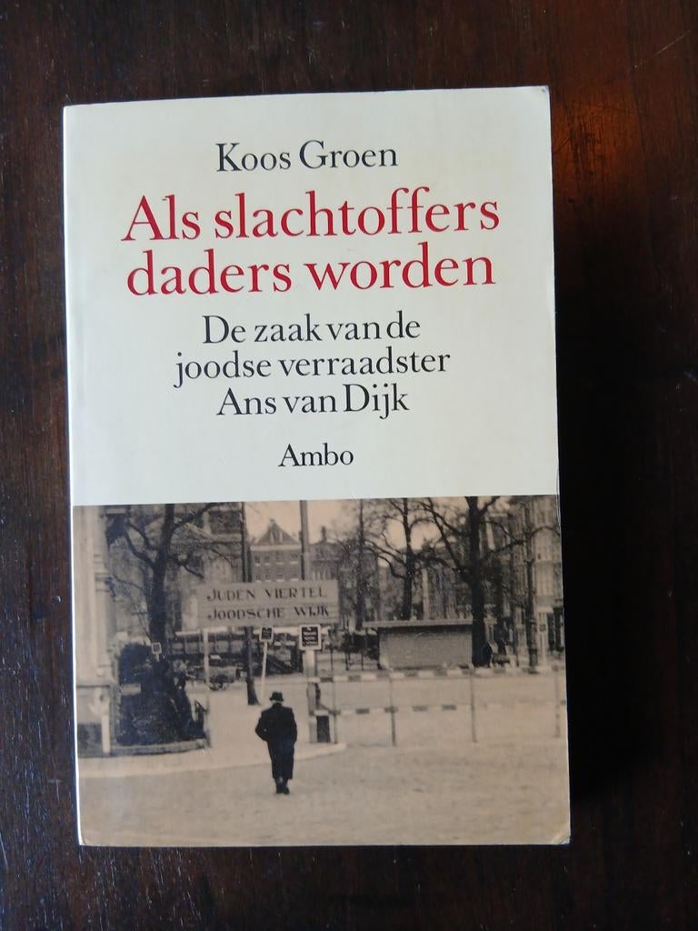 Als slachtoffers daders worden - Koos Groen, Boeken, Koos Groen, Ophalen of Verzenden, Overige onderwerpen, Tweede Wereldoorlog