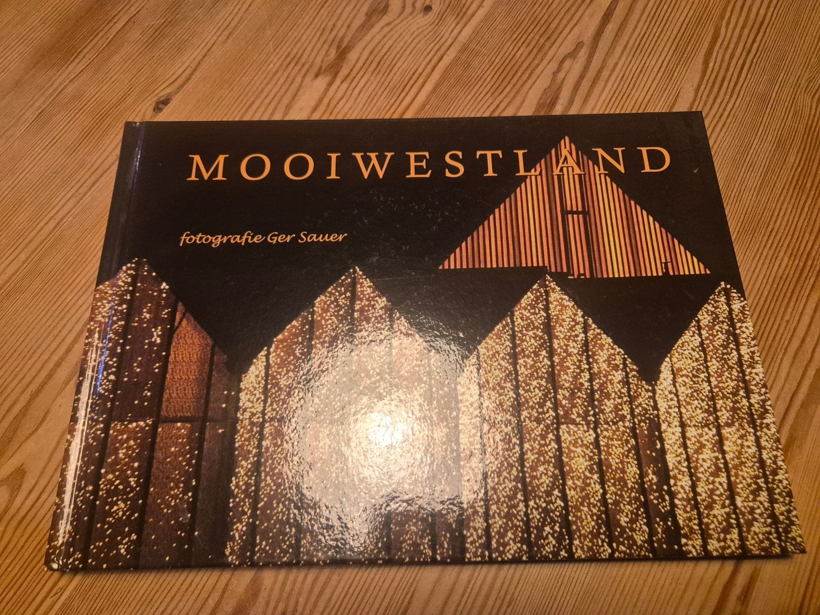 Mooi Westland - Fotografie Ger Sauer, Boeken, Geschiedenis | Stad en Regio, Ophalen of Verzenden, Zo goed als nieuw, Ger Sauer