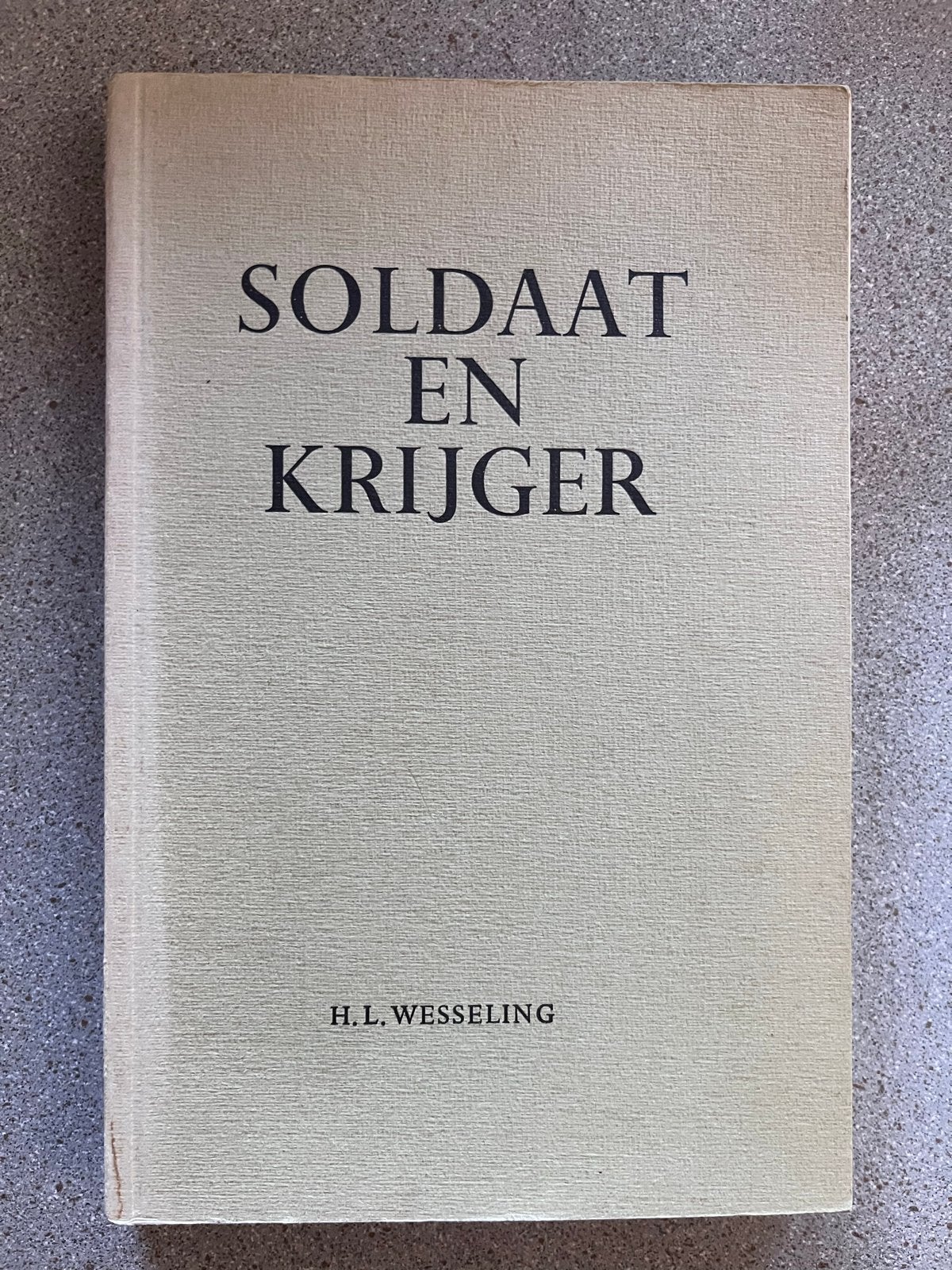 Soldaat en Krijger: Franse opvattingen over leger en oorlog, Ophalen of Verzenden, Voor 1940, Gelezen, Algemeen