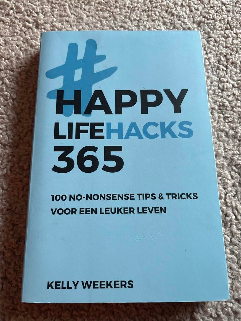 Happy Lifehacks 365 - Kelly Weekers, Boeken, Verzenden, Zo goed als nieuw