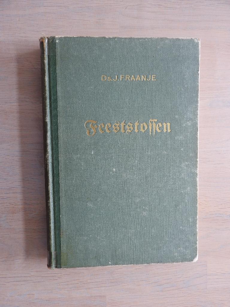 Ds. J. Fraanje - Feeststoffen - Elf predicatiën, Boeken, Ophalen of Verzenden, Gelezen