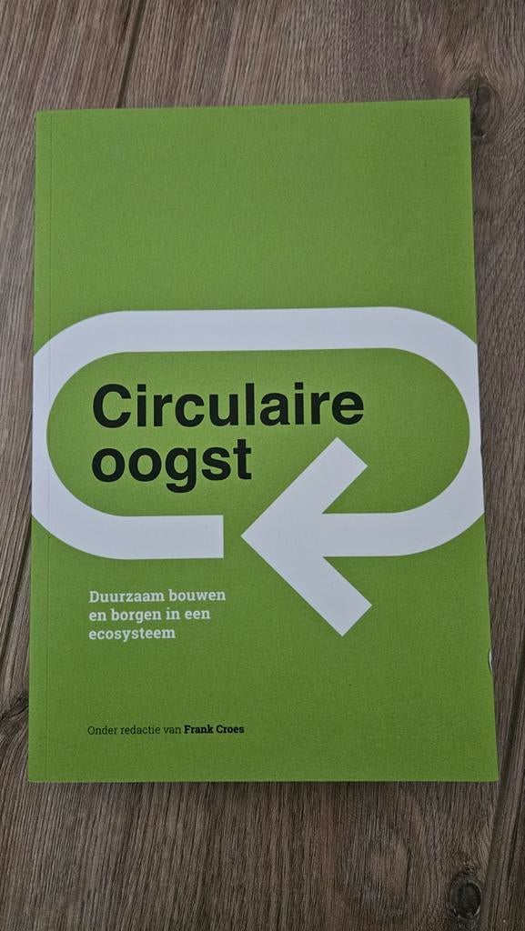 Circulaire Oogst: Duurzaam bouwen en borgen, Zo goed als nieuw, Gamma, Frank Croes (onder redactie van), HBO