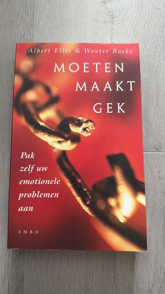 Wouter Backx - Moeten maakt gek, Wouter Backx; Albert Ellis, Ophalen of Verzenden, Ontwikkelingspsychologie, Zo goed als nieuw