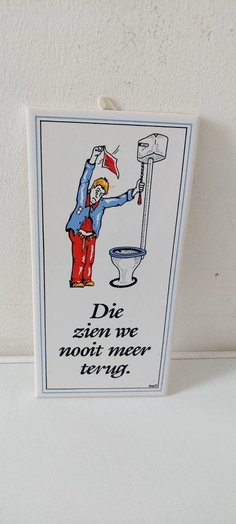Vintage wc toilet tegel - "Die zien we nooit meer terug", Eu, Met ophangmogelijkheid, Eu, Ophalen of Verzenden