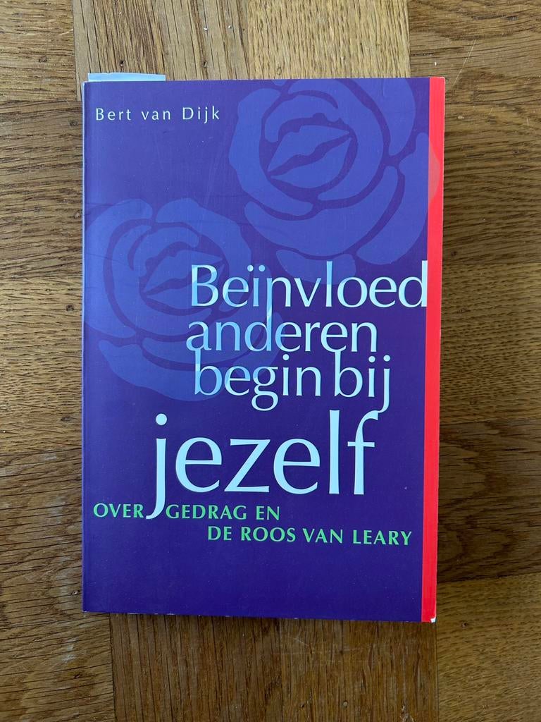 Beïnvloed anderen, begin bij jezelf Bert van Dijk Roos Leary, Boeken, Ophalen of Verzenden, Zo goed als nieuw, Overige uitgevers
