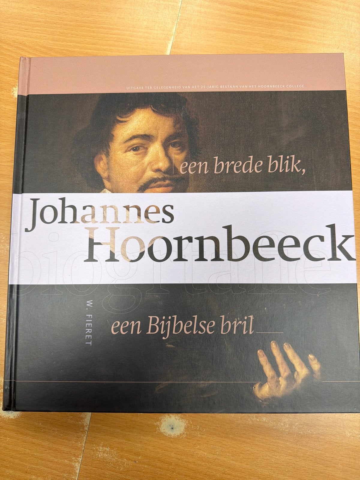 Johannes Hoornbeeck: Een brede blik, een Bijbelse bril, Ophalen of Verzenden, Zo goed als nieuw, Religie