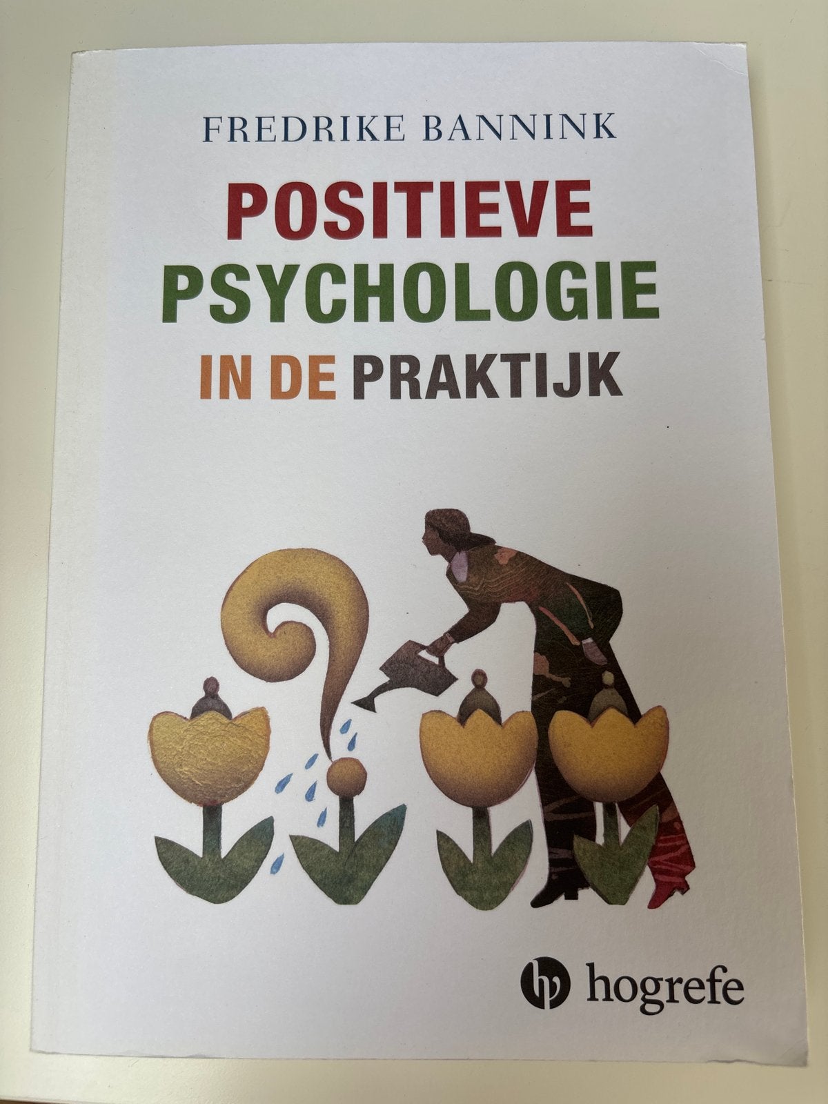 Positieve Psychologie in de Praktijk - Fredrike Bannink, Ophalen of Verzenden, Zo goed als nieuw, Klinische psychologie