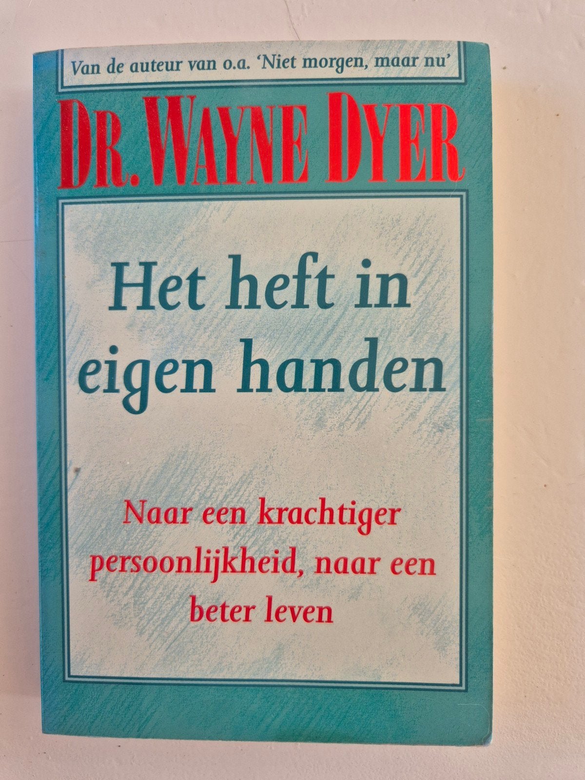 W.W. Dyer - Het heft in eigen handen, Ophalen of Verzenden, Zo goed als nieuw, Ontwikkelingspsychologie, W.W. Dyer