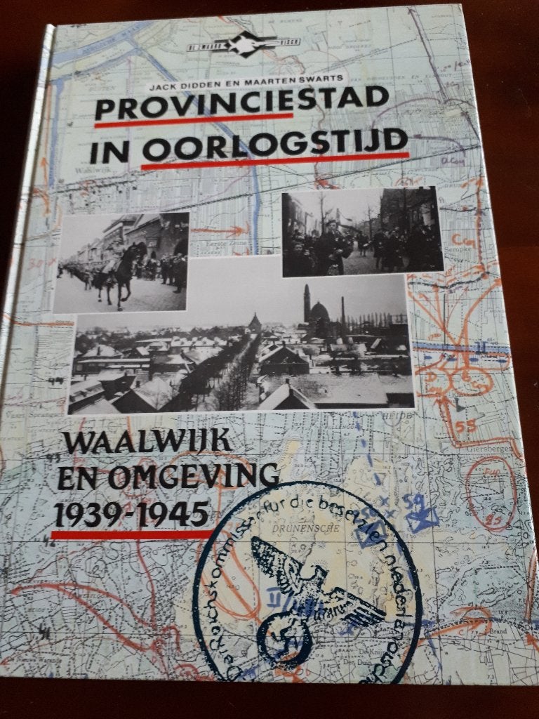 Provinciestad in Oorlogstijd: Waalwijk en Omgeving 1939-1945, Tweede Wereldoorlog, Ophalen of Verzenden, Zo goed als nieuw, Algemeen