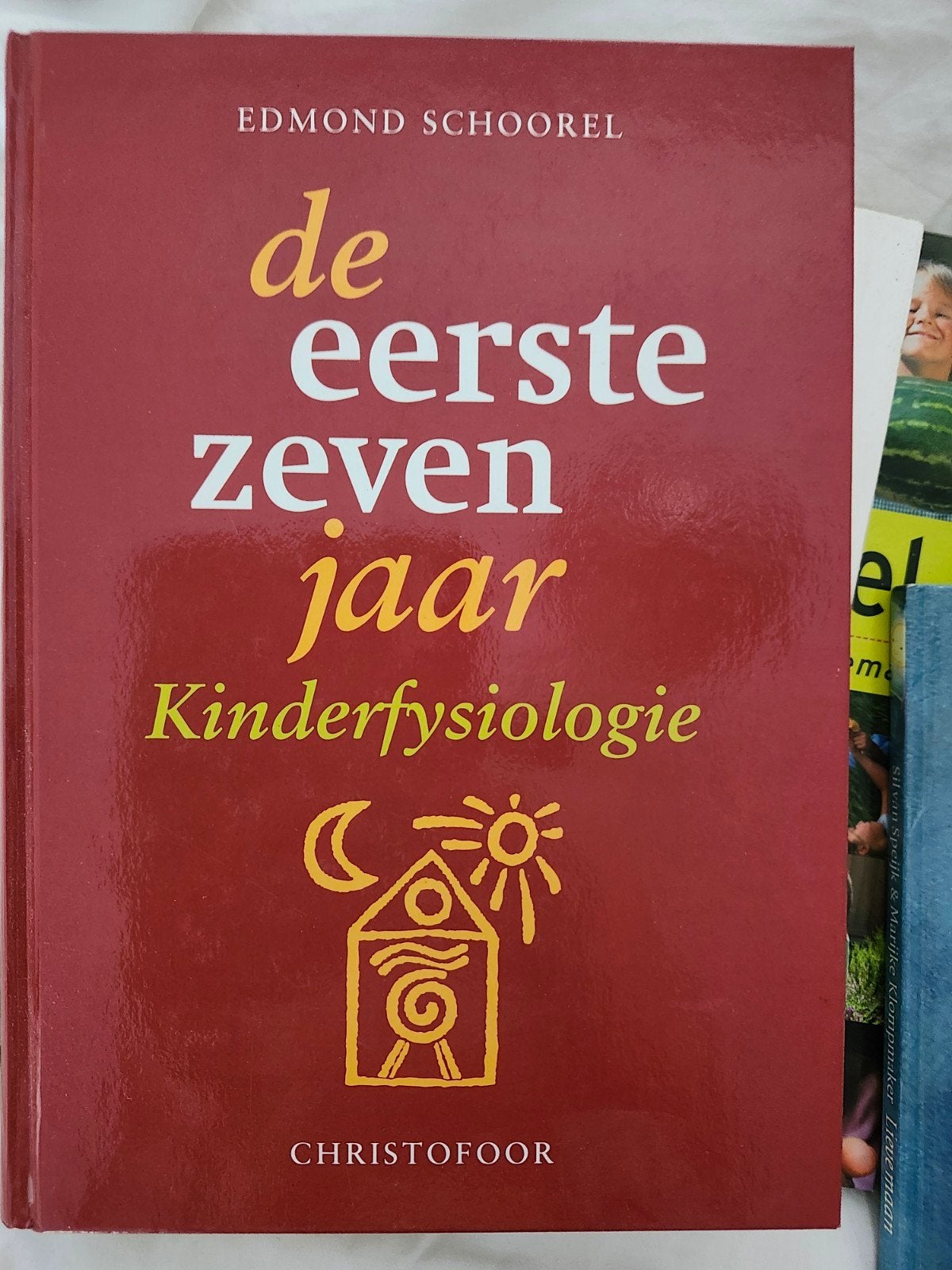 De eerste zeven jaar: Kinderfysiologie - Edmond Schoorel, Ophalen of Verzenden, Zo goed als nieuw, Opvoeding tot 6 jaar, Edmond Schoorel