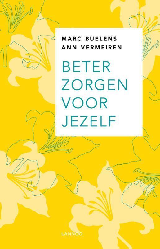 Marc Buelens Beter zorgen voor jezelf, Ophalen of Verzenden, Nieuw, Spiritualiteit algemeen, Overige typen