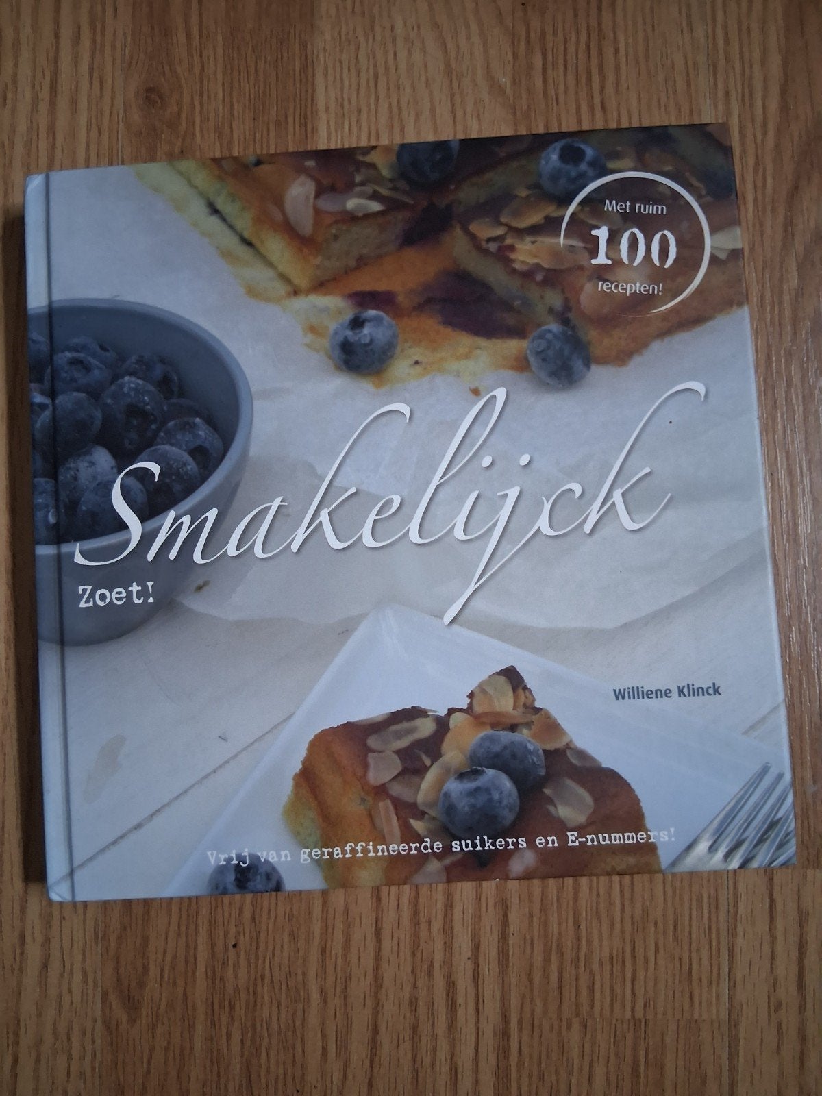 Smakelijck Zoet! - Recepten zonder geraffineerde suikers, Williene Klinck, Ophalen of Verzenden, Zo goed als nieuw, Gezond koken