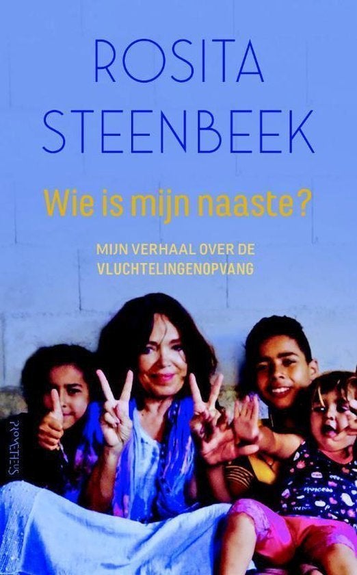 Wie Is Mijn Naaste? - Rosita Steenbeek BOEK 9789044835751, Ophalen of Verzenden, Zo goed als nieuw, Rosita Steenbeek
