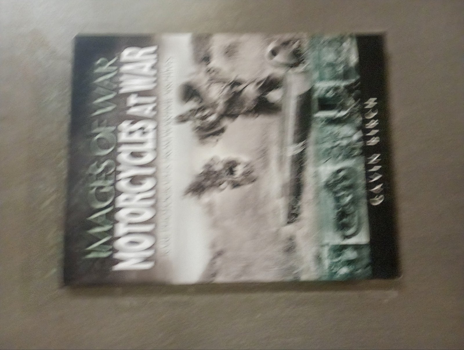 Images of War: Motorcycles at War - Gavin Birch, Gavin Birch, Ophalen of Verzenden, Overige onderwerpen, Tweede Wereldoorlog
