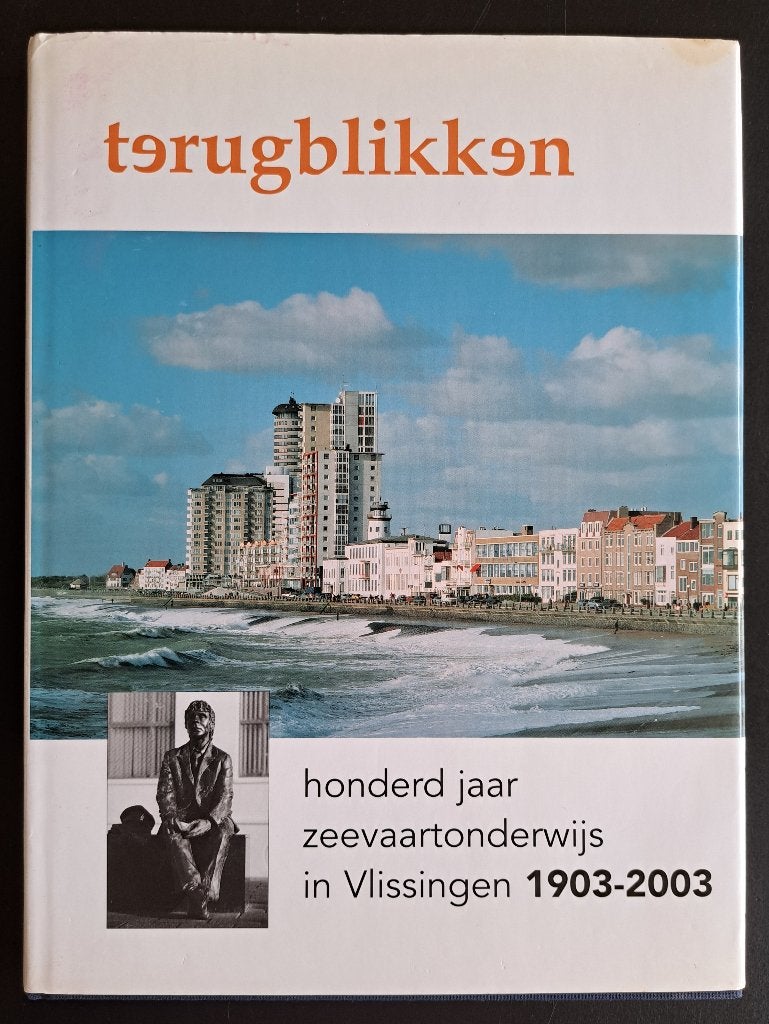 TERUGBLIKKEN - honderd jaar zeevaartonderwijs in Vlissingen, Ophalen of Verzenden, Gelezen, Diverse auteurs
