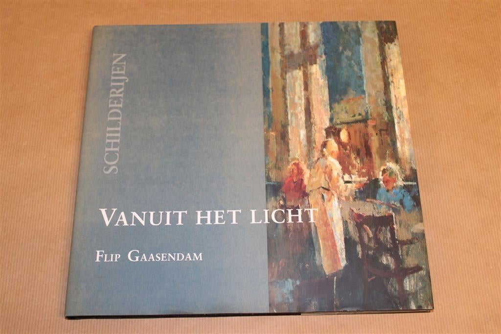 Vanuit het licht — Schilderijen van Flip Gaasendam [2002], Ophalen of Verzenden, Zo goed als nieuw