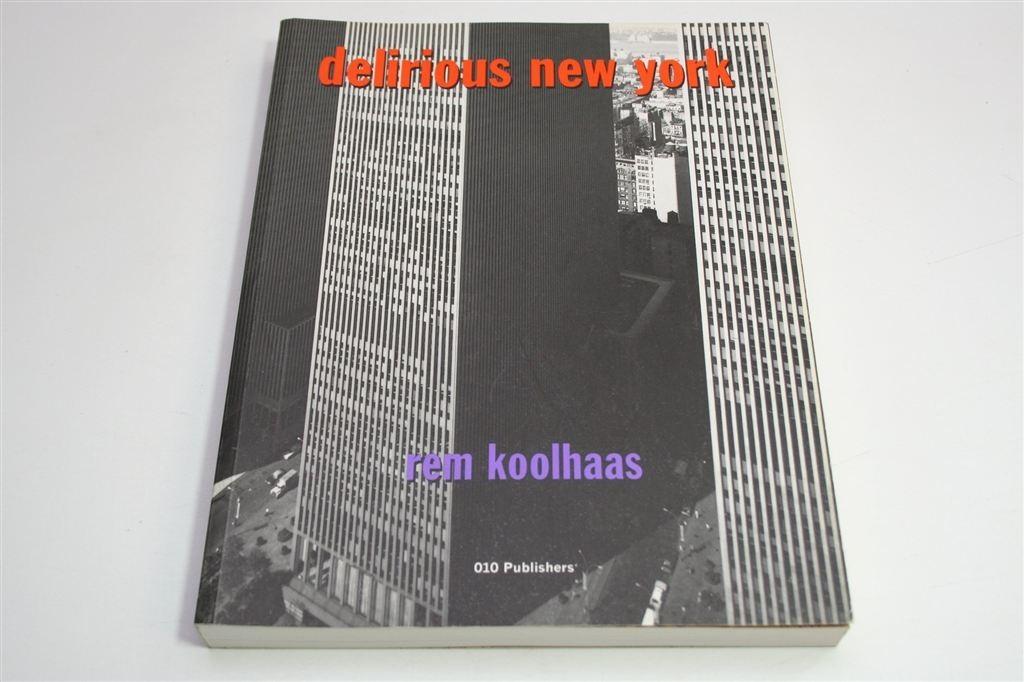 Delirious New York — Koolhaas\' Manifest voor Manhattan, Boeken, Ophalen of Verzenden, Zo goed als nieuw, Architecten