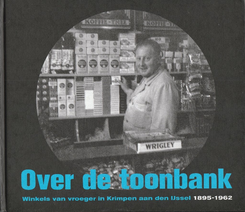 Over de toonbank: Winkels van vroeger in Krimpen a/d  IJssel, Ophalen of Verzenden, 20e eeuw of later, Zo goed als nieuw