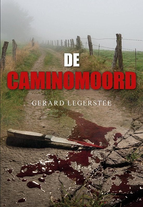 De caminomoord - Gerard Legerstee, Ophalen of Verzenden, Zo goed als nieuw