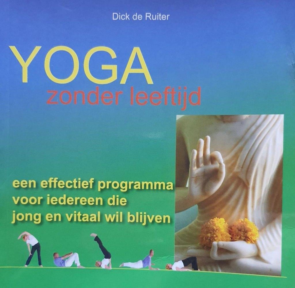 Dick de Ruiter Yoga zonder leeftijd, Boeken, Ophalen of Verzenden, Nieuw, Meditatie of Yoga, Instructieboek