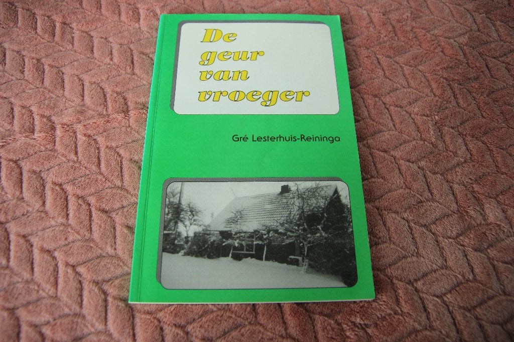 De geur van vroeger. Gre Lesterhuis, Ophalen of Verzenden, Gelezen