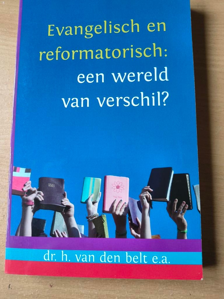Evangelisch en reformatorisch. Dr H van den Belt e/s, Gelezen, Christendom | Protestants, Ophalen of Verzenden, Dr H van den Belt e/a