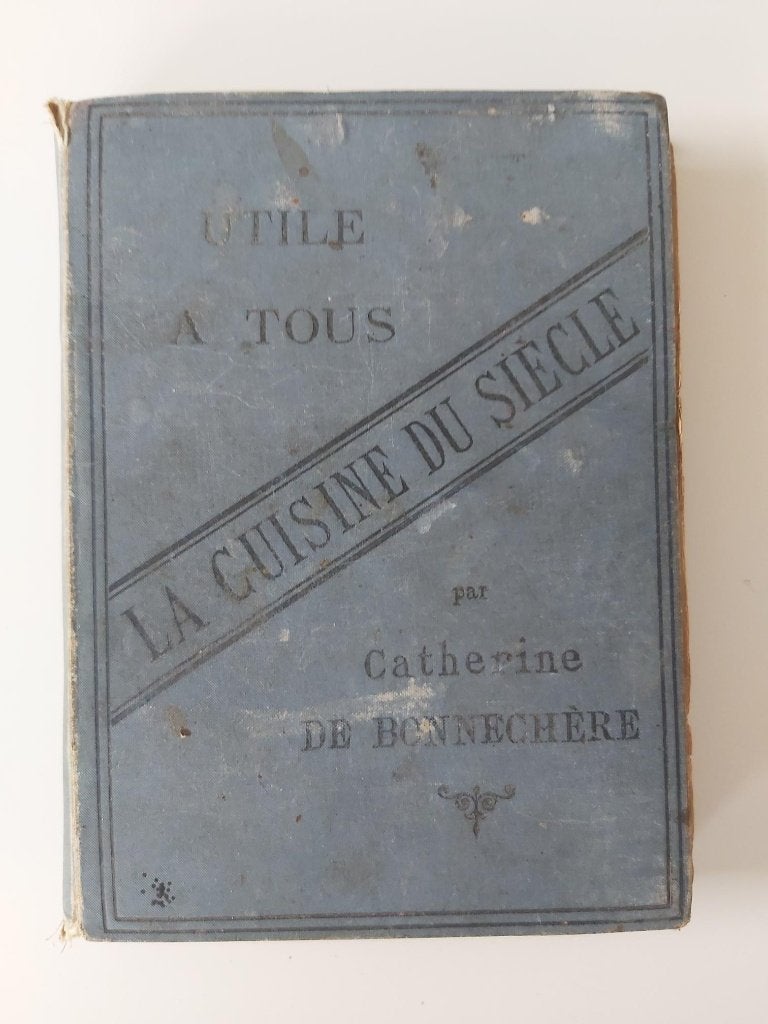 Oud frans kookboek 1896! La Cuisine du Siecle, Antiek en Kunst, Ophalen of Verzenden, Cathérine de Bonnechère