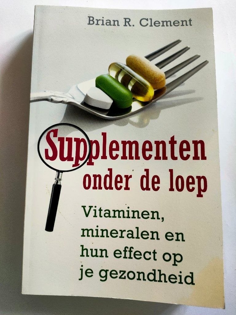 Boek supplementen onder de loep Brian R. Clement, Ophalen of Verzenden, Gelezen, Kruiden en Alternatief, Brian R. Clement