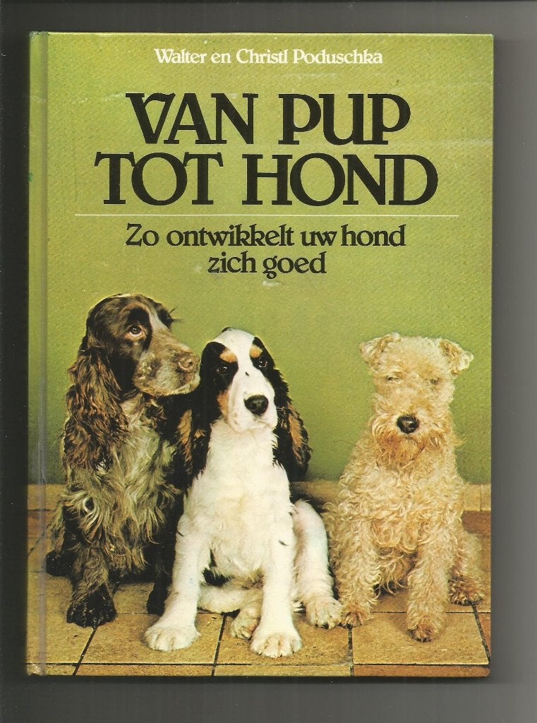 Van pup tot hond - Walter en Christl Poduschka, Ophalen of Verzenden, Zo goed als nieuw, Honden
