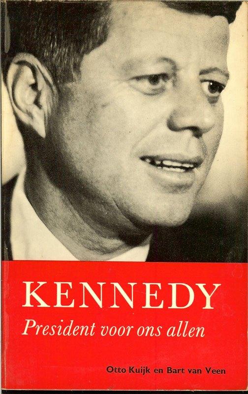 KENNEDY President voor ons allen Otto Kuijk en Bart van Veen, Ophalen of Verzenden, Gelezen, Noord-Amerika