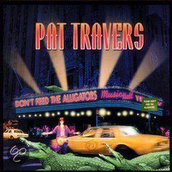 PAT TRAVERS - Don't Feed The Alligators, Ophalen of Verzenden, Zo goed als nieuw, Bluesrock