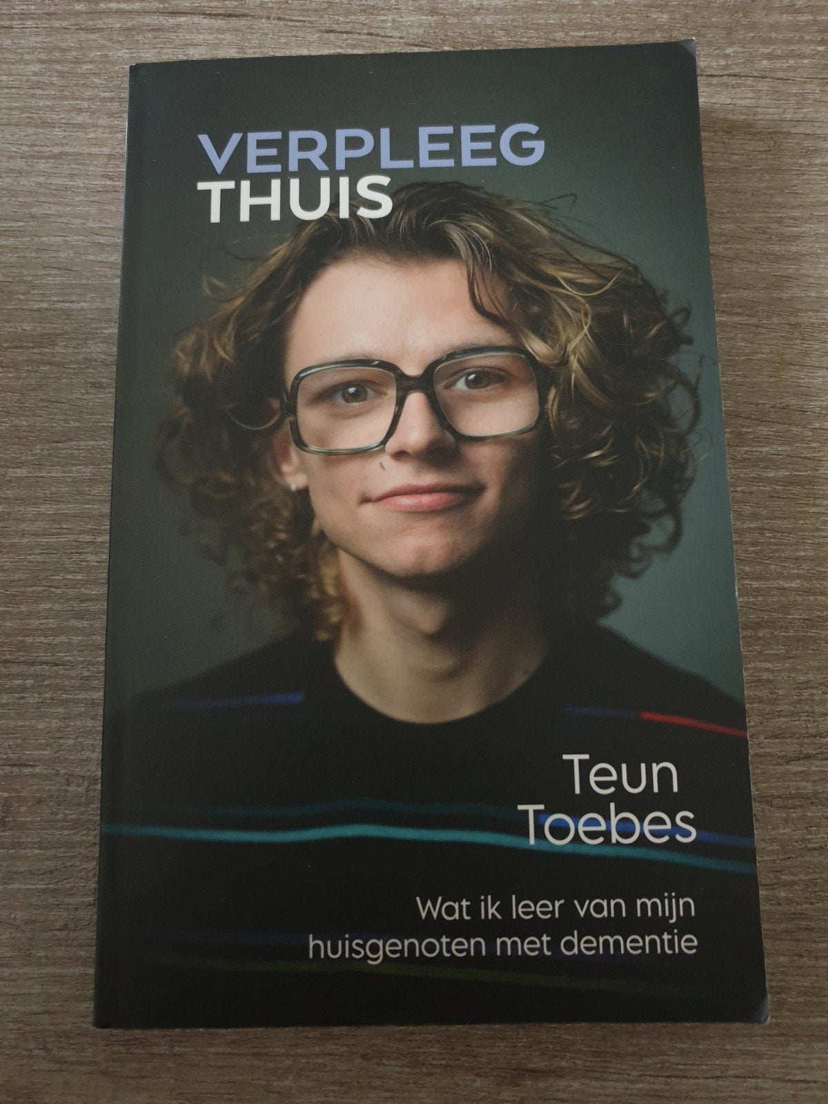 Verpleeg Thuis Teun Toebes (Wat ik leer van mijn huisgenote, Ophalen of Verzenden, Gelezen