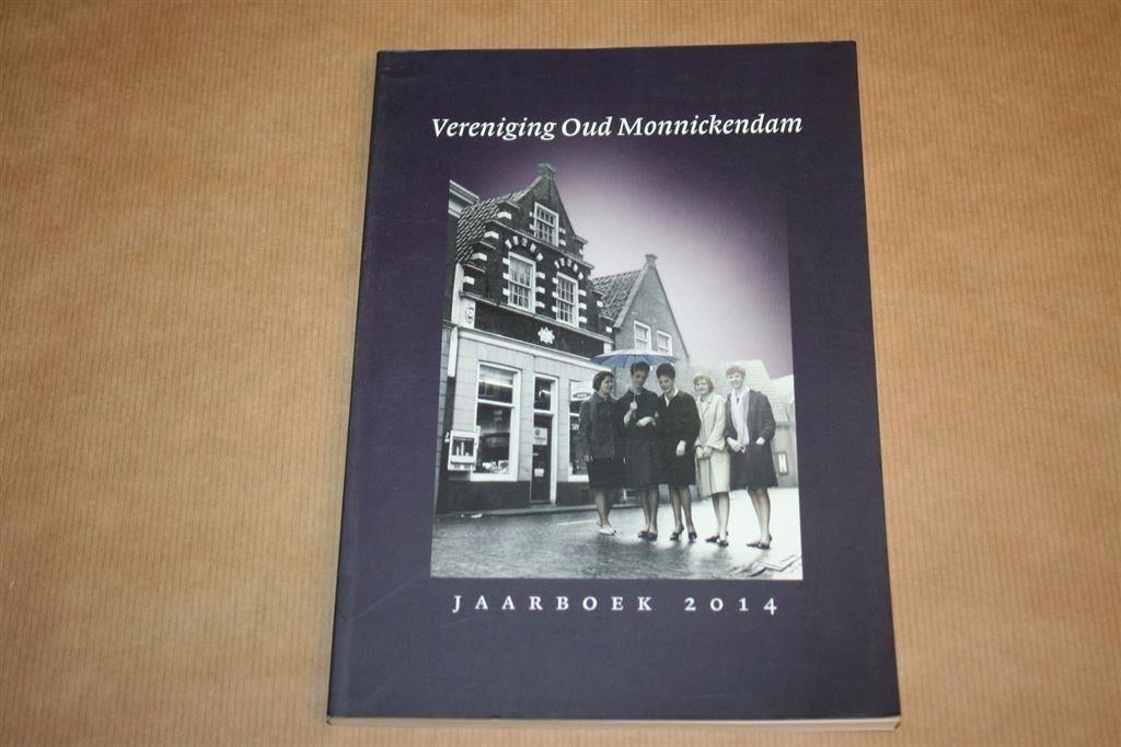Vereniging Oud Monnickendam - Jaarboek 2014, Boeken, Geschiedenis | Stad en Regio, Ophalen of Verzenden, Zo goed als nieuw