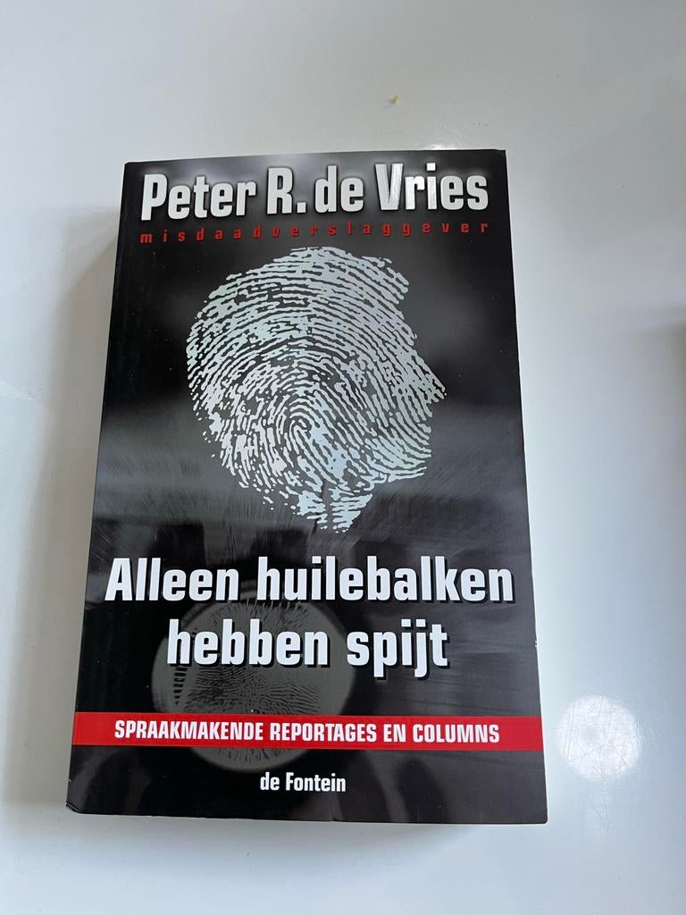 Peter R. de Vries - Alleen huilebalken hebben spijt, Ophalen of Verzenden, Gelezen, Nederland