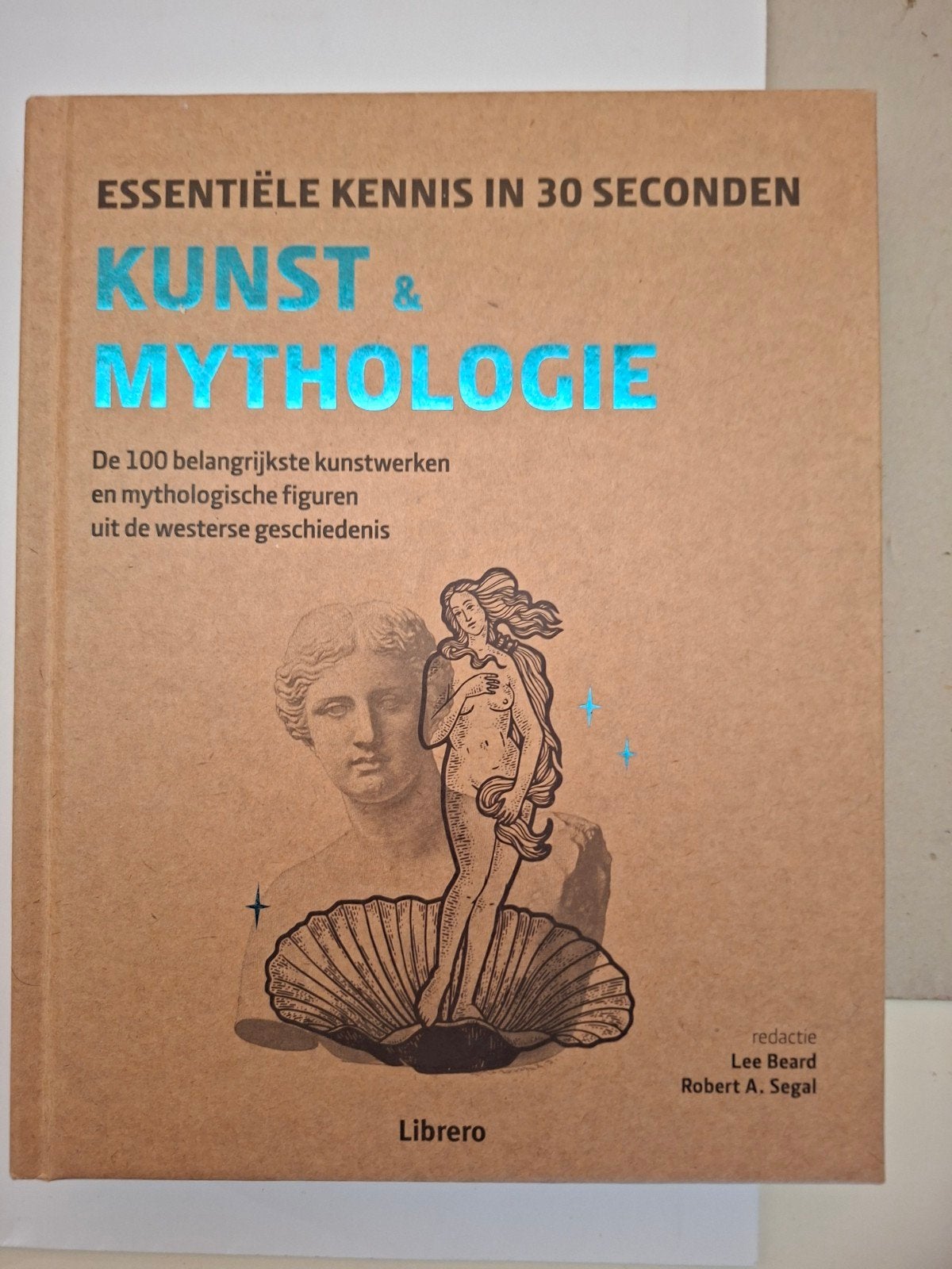 Essentiële kennis in 30 seconden - Kunst & mythologie, Verzenden, Zo goed als nieuw, Lee Beard; Robert A. Segal