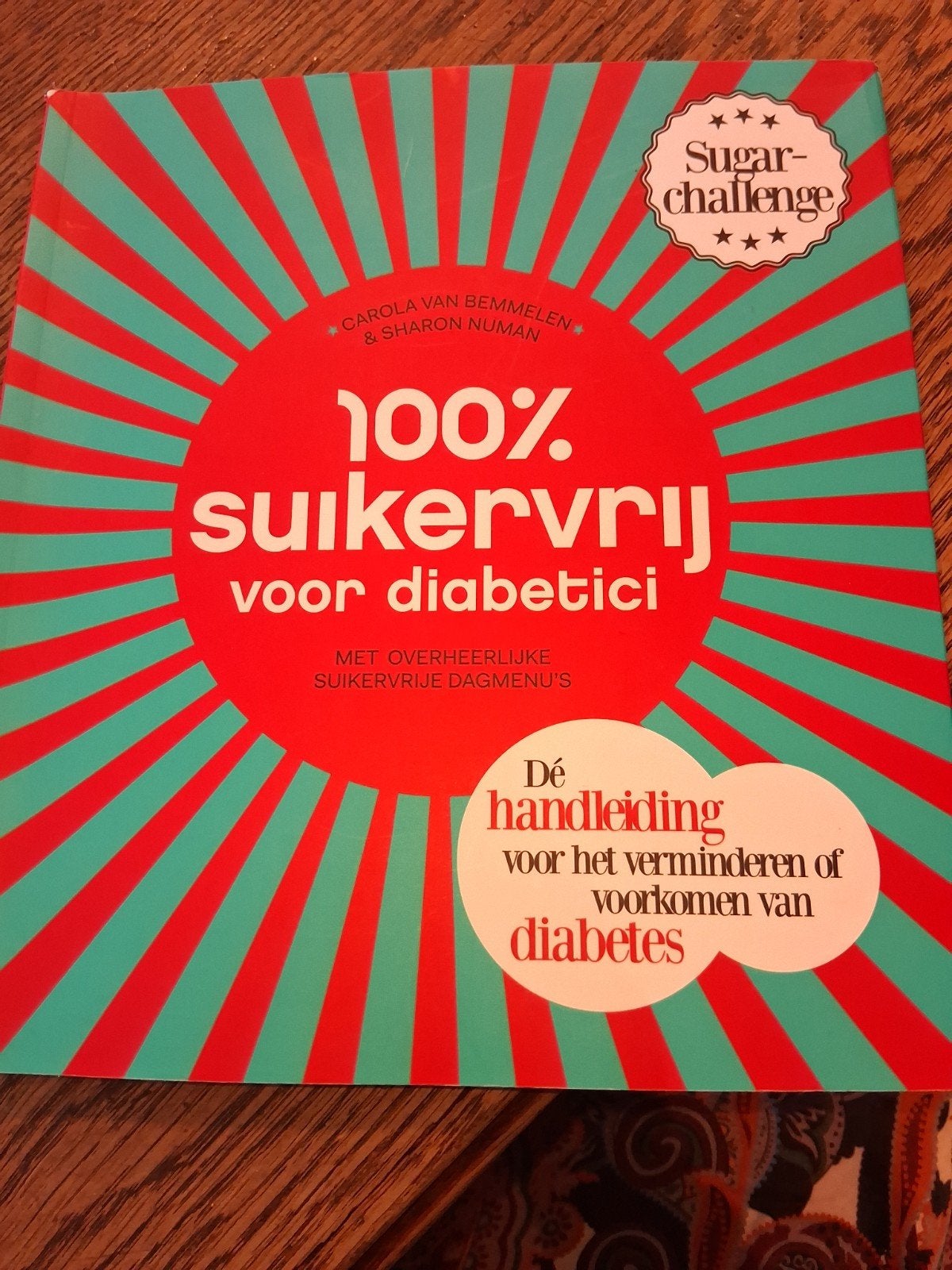 100% Suikervrij voor diabetici - Carola van Bemmelen, Boeken, Ophalen of Verzenden, Zo goed als nieuw, Dieet en Voeding, Carola van Bemmelen & Sharon Numan