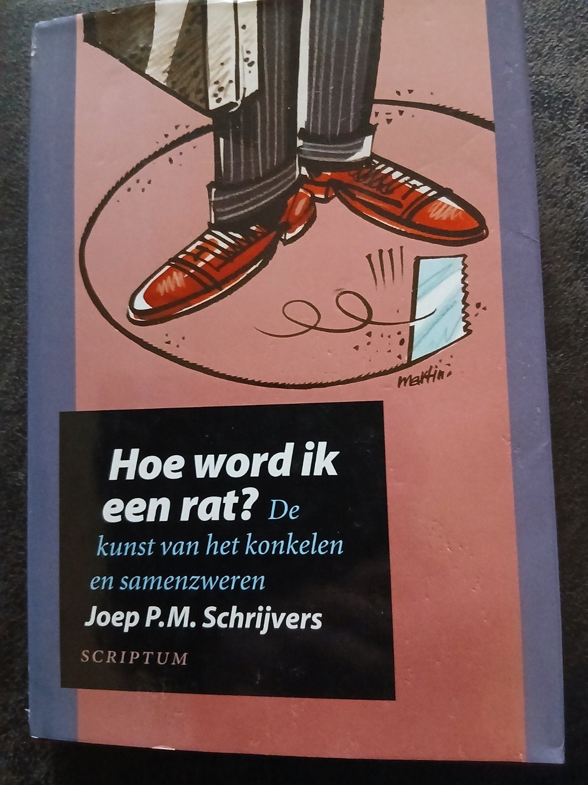 Hoe word ik een rat? De kunst van het konkelen en, Ophalen, Gelezen, Joep P.M. Schrijvers, Nederland