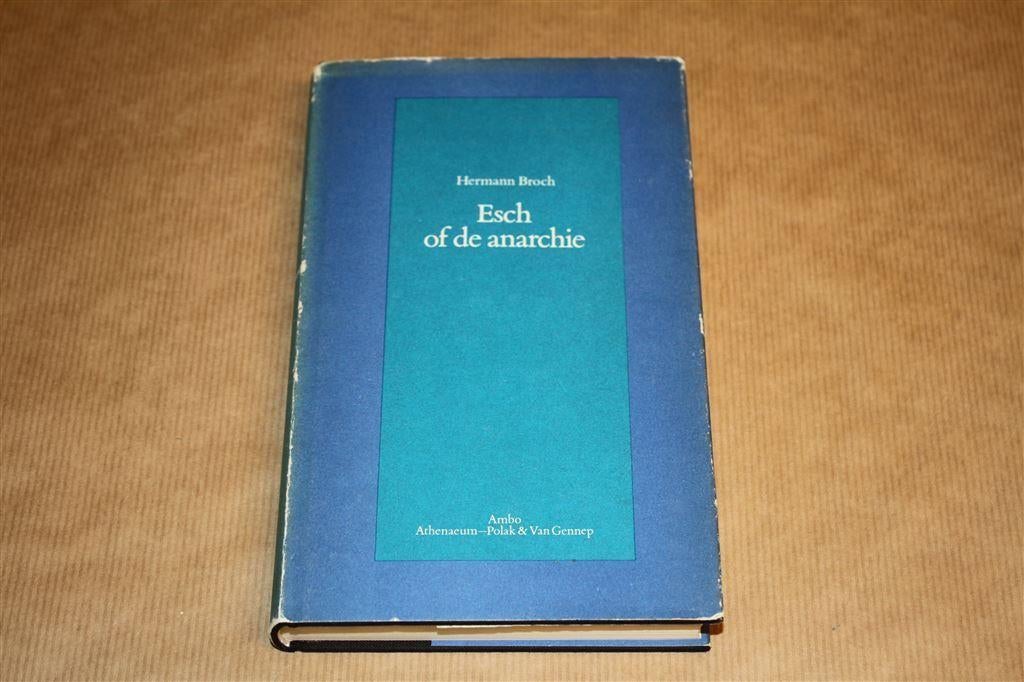 Esch, of De anarchie. Hermann Broch. 2e dr. 1986., Ophalen of Verzenden, Gelezen
